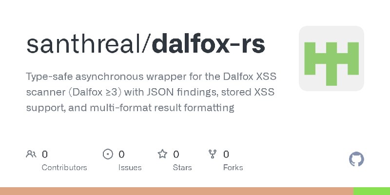GitHub - santhreal/dalfox-rs: Type-safe asynchronous wrapper for the Dalfox XSS scanner (Dalfox ≥3) with JSON findings, stored…