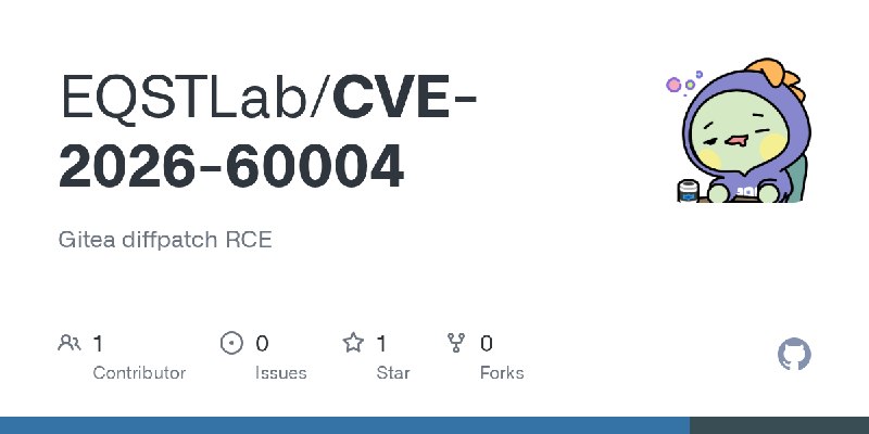 GitHub - EQSTLab/CVE-2026-60004: Gitea diffpatch RCE