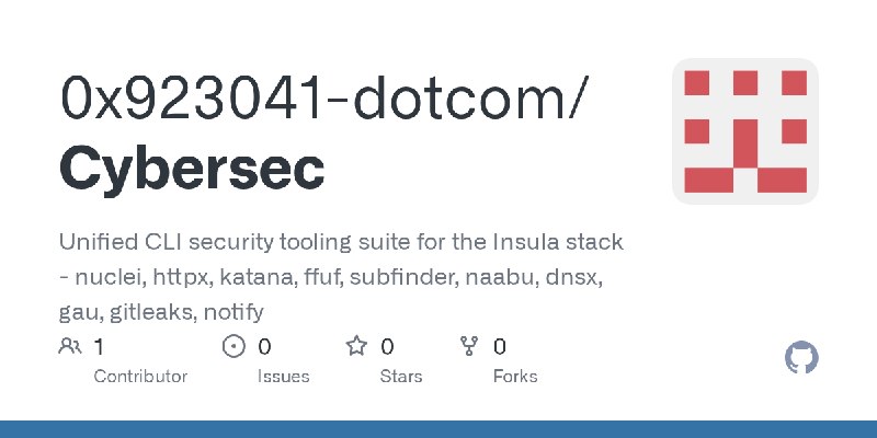 GitHub - 0x923041-dotcom/Cybersec: Unified CLI security tooling suite for the Insula stack - nuclei, httpx, katana, ffuf, subfinder…