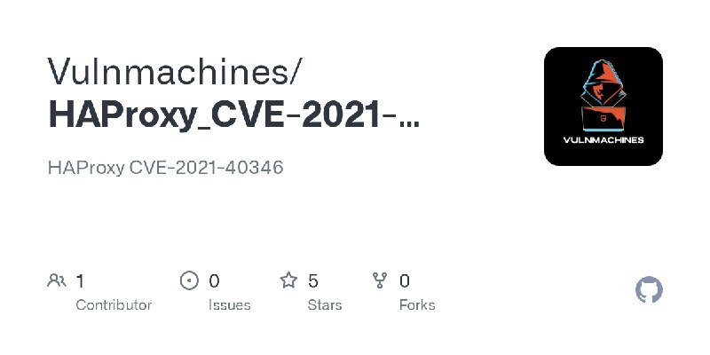 GitHub - Vulnmachines/HAProxy_CVE-2021-40346: HAProxy CVE-2021-40346