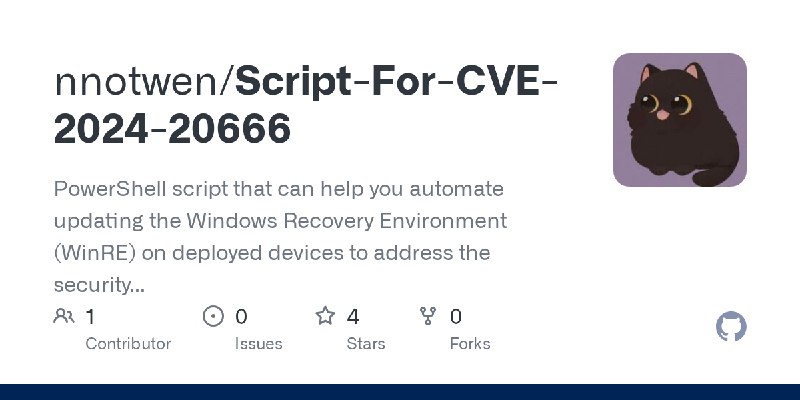 GitHub - nnotwen/Script-For-CVE-2024-20666: PowerShell script that can help you automate updating the Windows Recovery Environment…