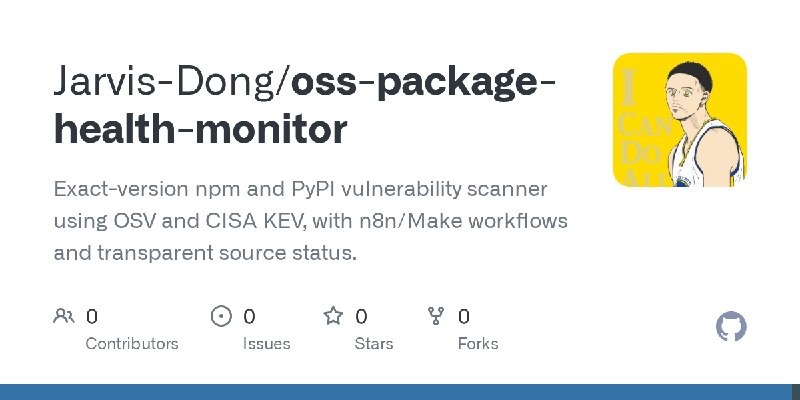 GitHub - Jarvis-Dong/oss-package-health-monitor: Exact-version npm and PyPI vulnerability scanner using OSV and CISA KEV, with…