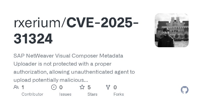 GitHub - rxerium/CVE-2025-31324: SAP NetWeaver Visual Composer Metadata Uploader is not protected with a proper authorization,…