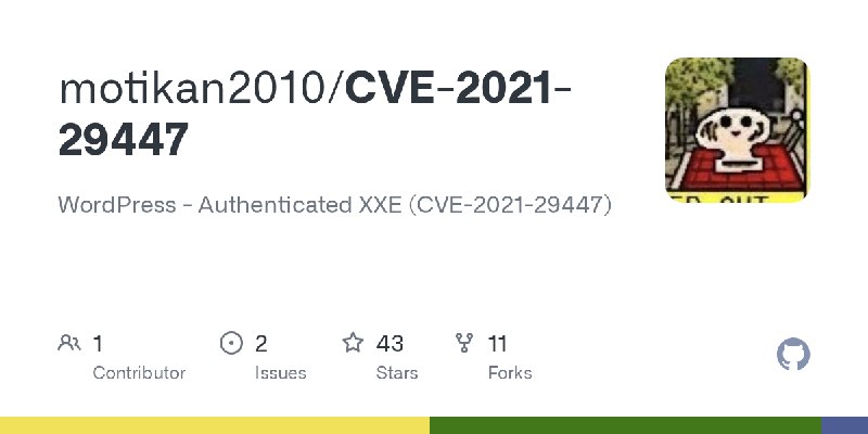 GitHub - motikan2010/CVE-2021-29447: WordPress - Authenticated XXE (CVE-2021-29447)