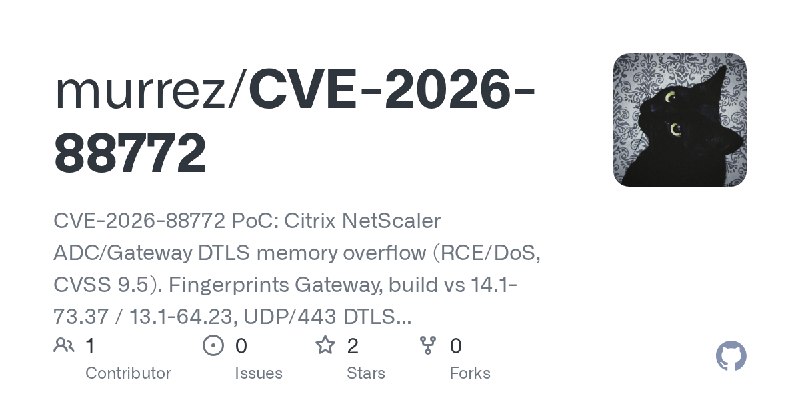 GitHub - murrez/CVE-2026-88772: CVE-2026-88772 PoC: Citrix NetScaler ADC/Gateway DTLS memory overflow (RCE/DoS, CVSS 9.5). Fingerprints…