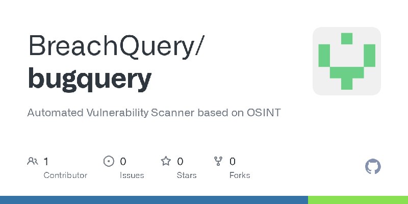 GitHub - BreachQuery/bugquery: Automated Vulnerability Scanner based on OSINT