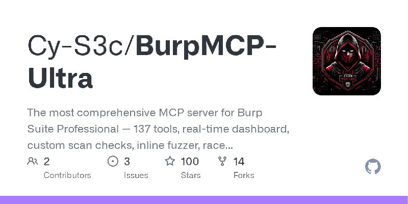 GitHub - Cy-S3c/BurpMCP-Ultra: The most comprehensive MCP server for Burp Suite Professional — 137 tools, real-time dashboard,…