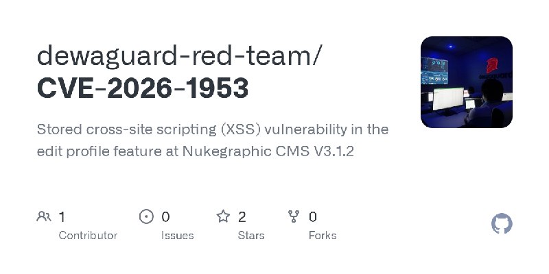 GitHub - dewaguard-red-team/CVE-2026-1953: Stored cross-site scripting (XSS) vulnerability in the edit profile feature at Nukegraphic…