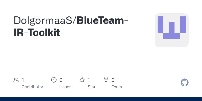 GitHub - DolgormaaS/BlueTeam-IR-Toolkit