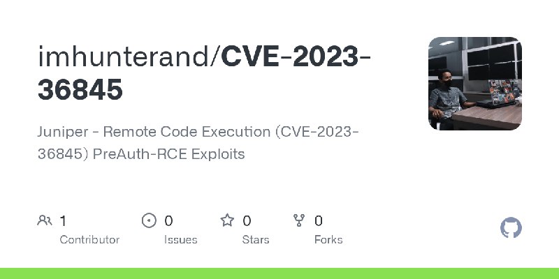GitHub - imhunterand/CVE-2023-36845: Juniper - Remote Code Execution (CVE-2023-36845) PreAuth-RCE Exploits
