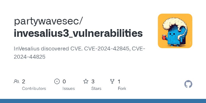 GitHub - partywavesec/invesalius3_vulnerabilities: InVesalius discovered CVE. CVE-2024-42845, CVE-2024-44825