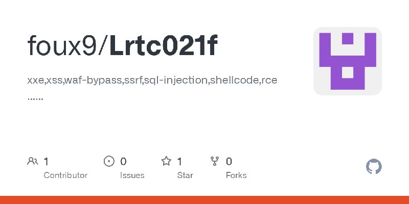 GitHub - foux9/Lrtc021f: xxe,xss,waf-bypass,ssrf,sql-injection,shellcode,rce ......