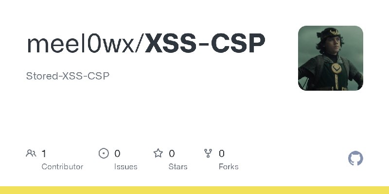 GitHub - meel0wx/XSS-CSP: Stored-XSS-CSP