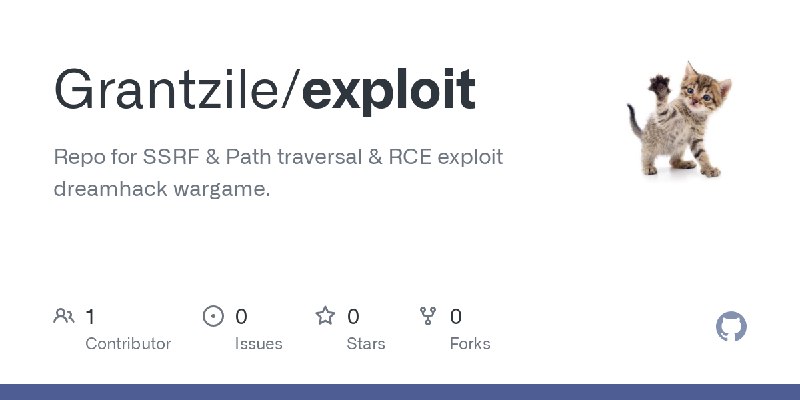 GitHub - Grantzile/exploit: Repo for SSRF & Path traversal & RCE exploit dreamhack wargame.