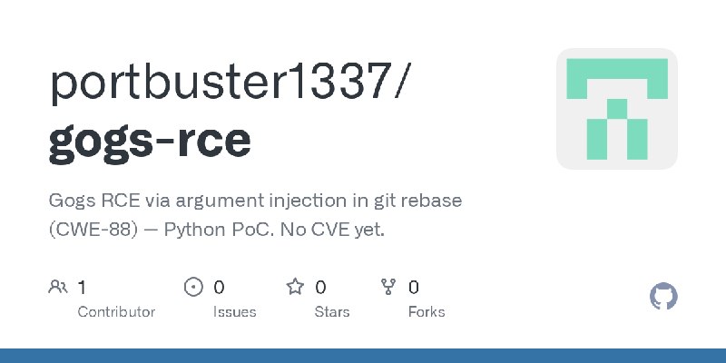 GitHub - portbuster1337/gogs-rce: Gogs RCE via argument injection in git rebase (CWE-88) — Python PoC. No CVE yet.
