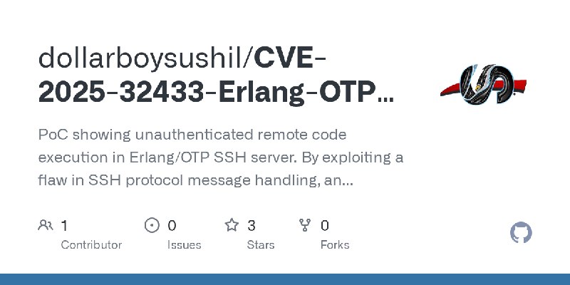 GitHub - dollarboysushil/CVE-2025-32433-Erlang-OTP-SSH-Unauthenticated-RCE: PoC showing unauthenticated remote code execution in…
