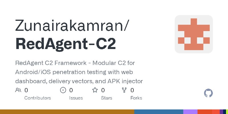 GitHub - Zunairakamran/RedAgent-C2: RedAgent C2 Framework - Modular C2 for Android/iOS penetration testing with web dashboard,…