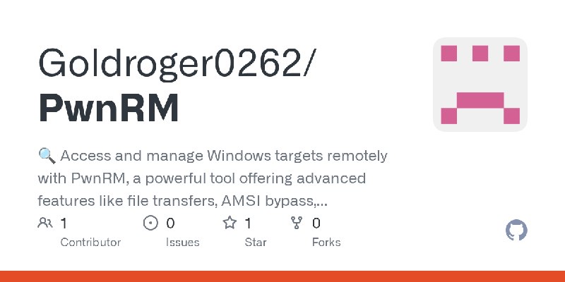 GitHub - Goldroger0262/PwnRM: 🔍 Access and manage Windows targets remotely with PwnRM, a powerful tool offering advanced features…
