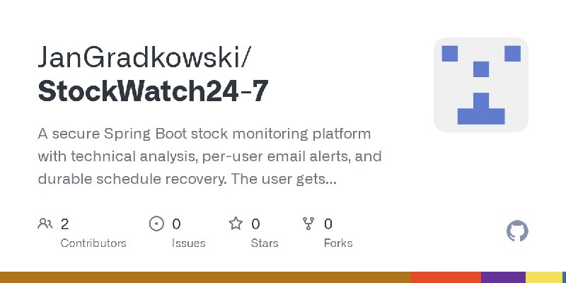 GitHub - JanGradkowski/StockWatch24-7: A secure Spring Boot stock monitoring platform with technical analysis, per-user email alerts…