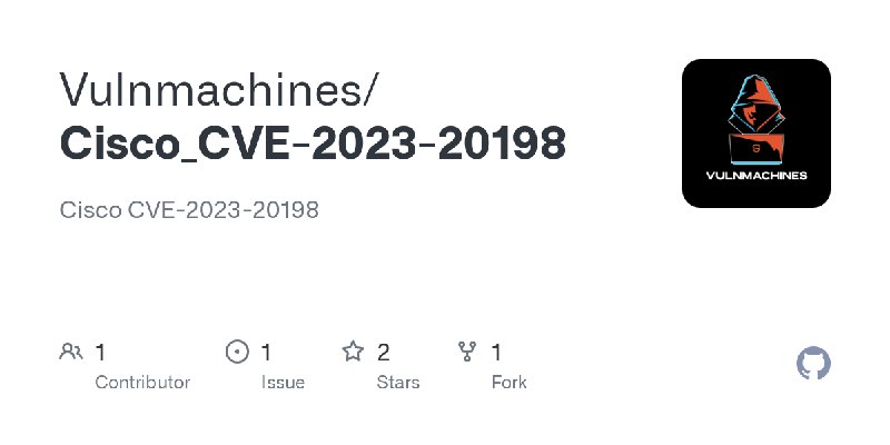 GitHub - Vulnmachines/Cisco_CVE-2023-20198: Cisco CVE-2023-20198