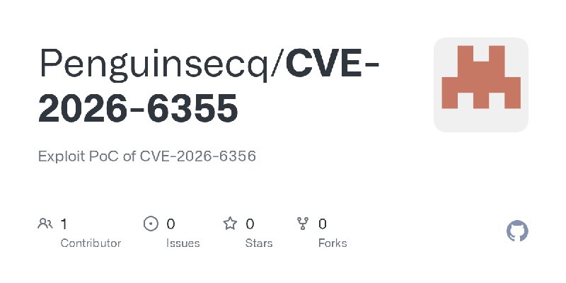 GitHub - Penguinsecq/CVE-2026-6355: Exploit PoC of CVE-2026-6356