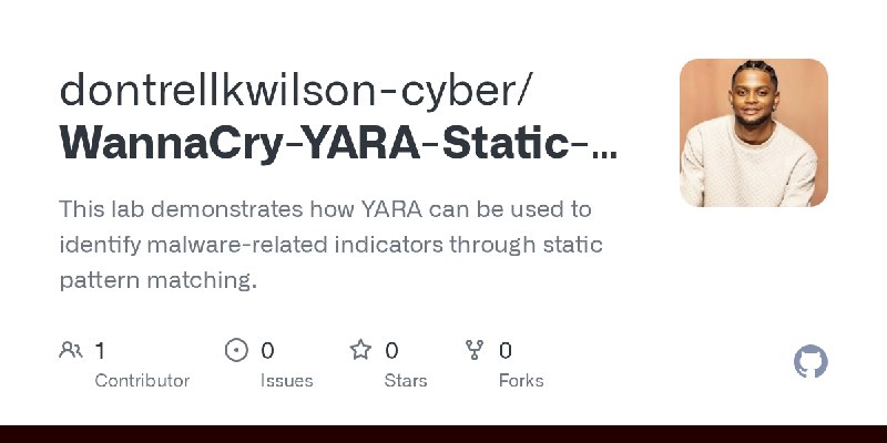 GitHub - dontrellkwilson-cyber/WannaCry-YARA-Static-Detection-Lab: This lab demonstrates how YARA can be used to identify malware…