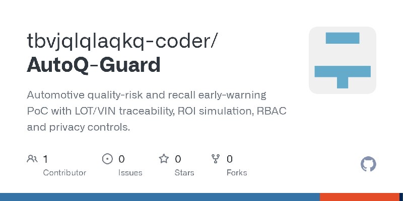 GitHub - tbvjqlqlaqkq-coder/AutoQ-Guard: Automotive quality-risk and recall early-warning PoC with LOT/VIN traceability, ROI simulation…
