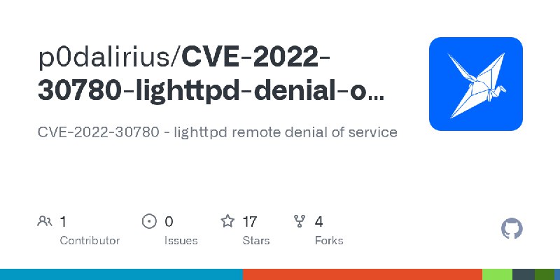 GitHub - p0dalirius/CVE-2022-30780-lighttpd-denial-of-service: CVE-2022-30780 - lighttpd remote denial of service