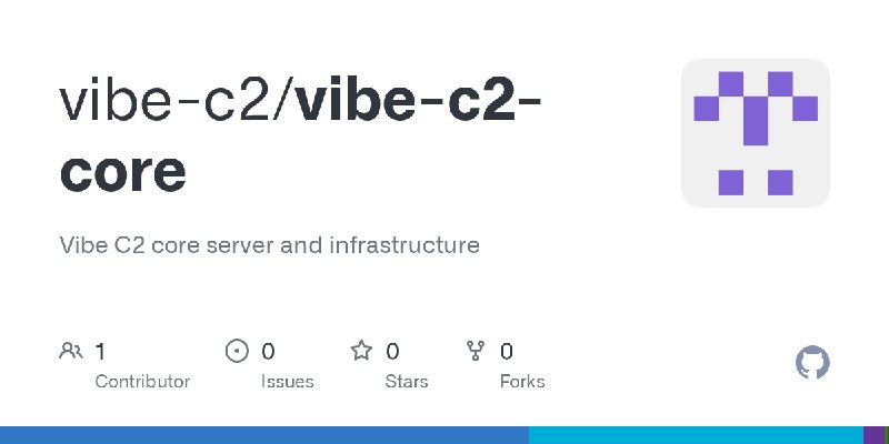 GitHub - vibe-c2/vibe-c2-core: Vibe C2 core server and infrastructure
