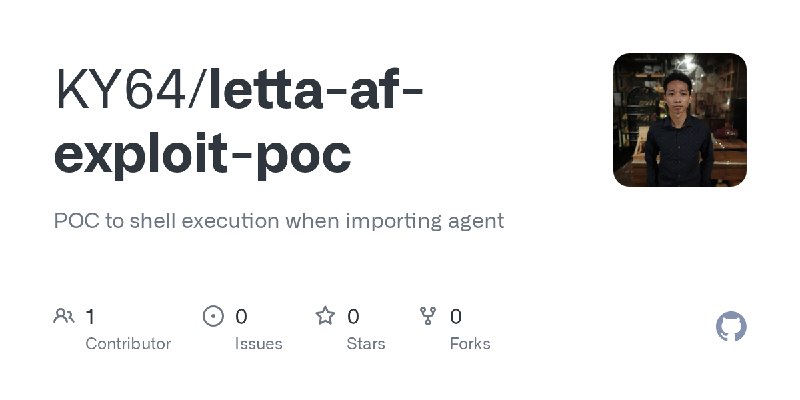 GitHub - KY64/letta-af-exploit-poc: POC to shell execution when importing agent