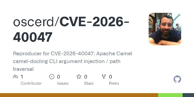 GitHub - oscerd/CVE-2026-40047: Reproducer for CVE-2026-40047: Apache Camel camel-docling CLI argument injection / path traversal
