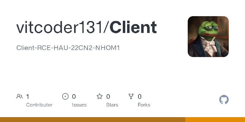 GitHub - vitcoder131/Client: Client-RCE-HAU-22CN2-NHOM1