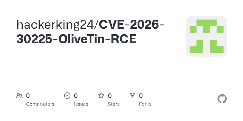 GitHub - hackerking24/CVE-2026-30225-OliveTin-RCE