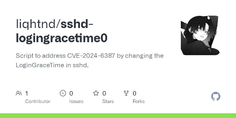 GitHub - liqhtnd/sshd-logingracetime0: Script to address CVE-2024-6387 by changing the LoginGraceTime in sshd.