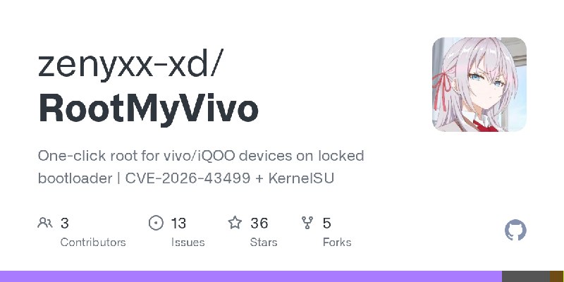 GitHub - zenyxx-xd/RootMyVivo: One-click root for vivo/iQOO devices on locked bootloader | CVE-2026-43499 + KernelSU