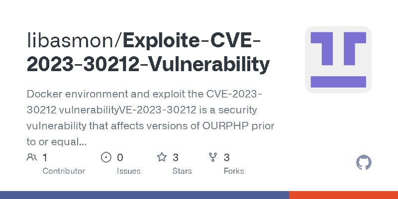 GitHub - libasmon/Exploite-CVE-2023-30212-Vulnerability: Docker environment and exploit the CVE-2023-30212 vulnerabilityVE-2023…