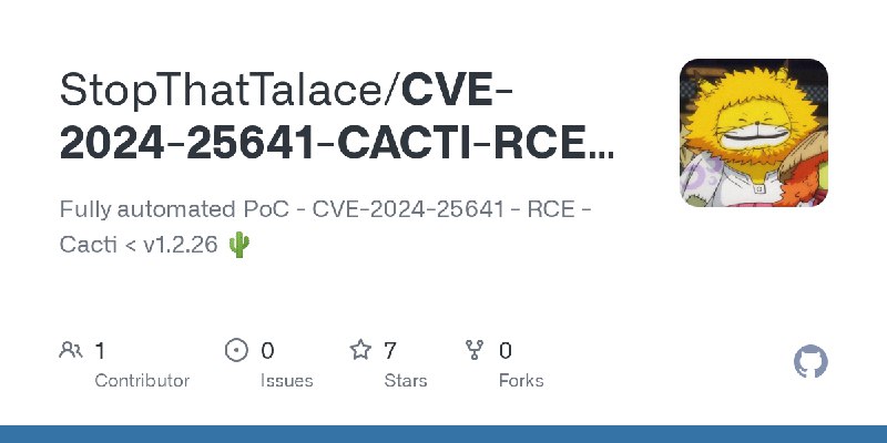 GitHub - StopThatTalace/CVE-2024-25641-CACTI-RCE-1.2.26: Fully automated PoC - CVE-2024-25641 - RCE - Cacti < v1.2.26 🌵