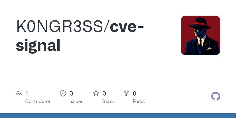 GitHub - K0NGR3SS/cve-signal
