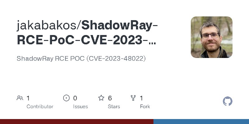 GitHub - jakabakos/ShadowRay-RCE-PoC-CVE-2023-48022: ShadowRay RCE POC (CVE-2023-48022)