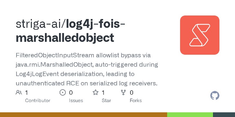 GitHub - striga-ai/log4j-fois-marshalledobject: FilteredObjectInputStream allowlist bypass via java.rmi.MarshalledObject, auto…
