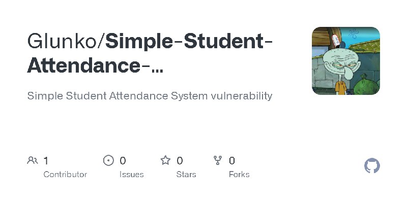GitHub - Glunko/Simple-Student-Attendance-System_vulnerability: Simple Student Attendance System vulnerability
