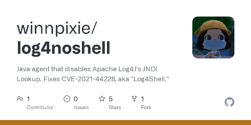 GitHub - winnpixie/log4noshell: Java agent that disables Apache Log4J's JNDI Lookup. Fixes CVE-2021-44228, aka 