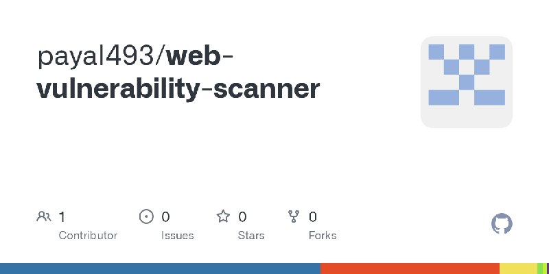 GitHub - payal493/web-vulnerability-scanner