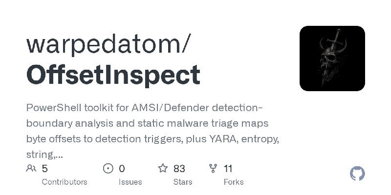 GitHub - warpedatom/OffsetInspect: PowerShell toolkit for AMSI/Defender detection-boundary analysis and static malware triage maps…