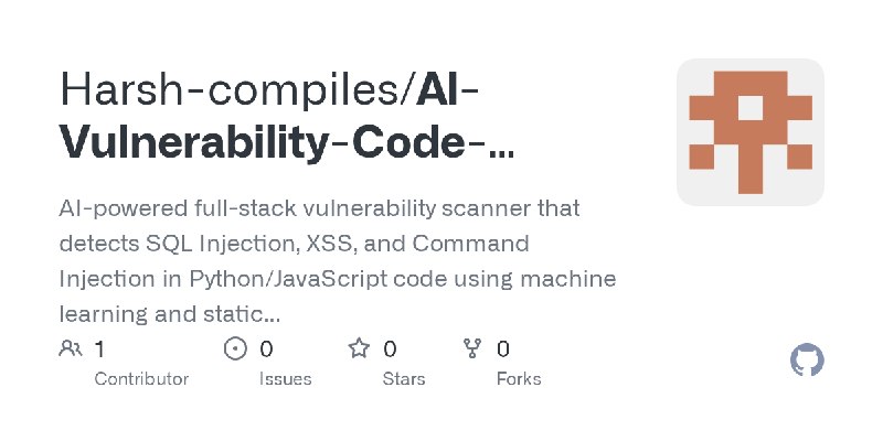 GitHub - Harsh-compiles/AI-Vulnerability-Code-detector: AI-powered full-stack vulnerability scanner that detects SQL Injection…