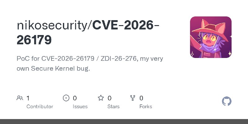 GitHub - nikosecurity/CVE-2026-26179: PoC for CVE-2026-26179 / ZDI-26-276, my very own Secure Kernel bug.