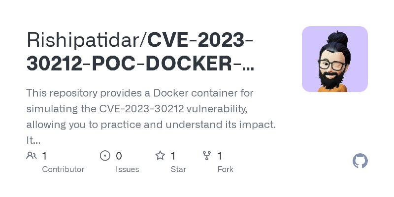 GitHub - Rishipatidar/CVE-2023-30212-POC-DOCKER-FILE: This repository provides a Docker container for simulating the CVE-2023-30212…