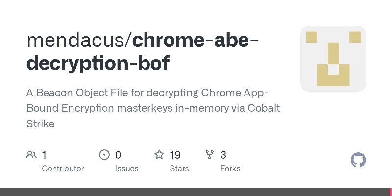 GitHub - mendacus/chrome-abe-decryption-bof: A Beacon Object File for decrypting Chrome App-Bound Encryption masterkeys in-memory…