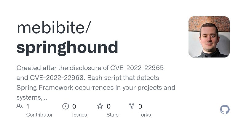 GitHub - mebibite/springhound: Created after the disclosure of CVE-2022-22965 and CVE-2022-22963. Bash script that detects Spring…