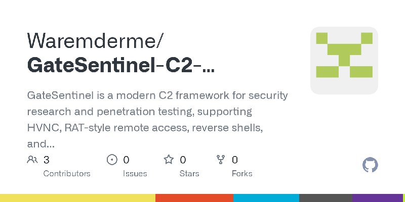 GitHub - Waremderme/GateSentinel-C2-RemoteTool: GateSentinel is a modern C2 framework for security research and penetration testing…
